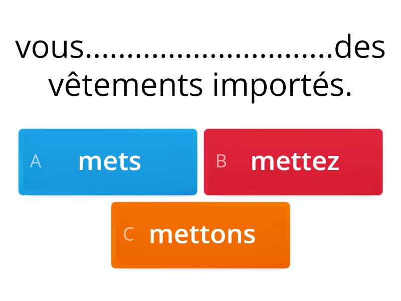 Le verbe mettreau présent Quiz