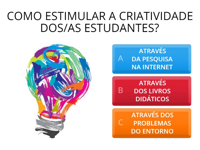 CRIADOR E CRIATURA PENSANDO A CRIATIVIDADE Quiz