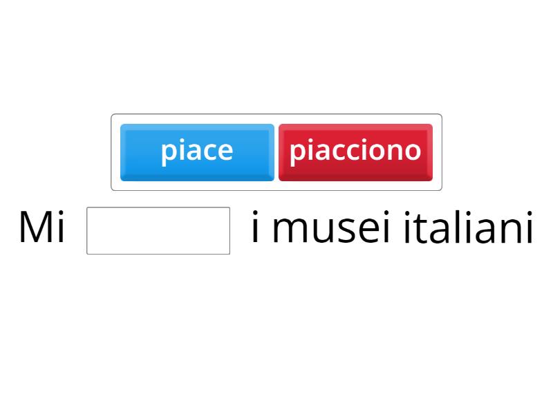 Piace Piacciono Missing Word