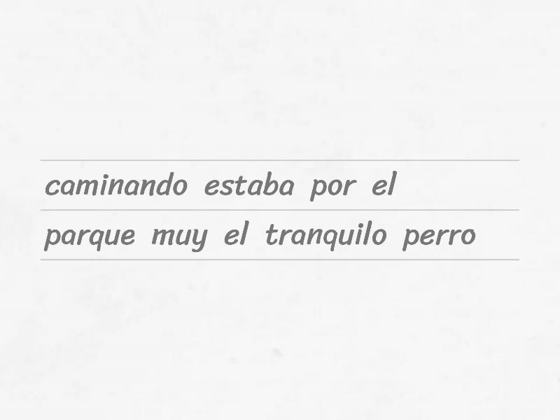 Ordena Las Palabras Para Formar La Oraci N Unjumble