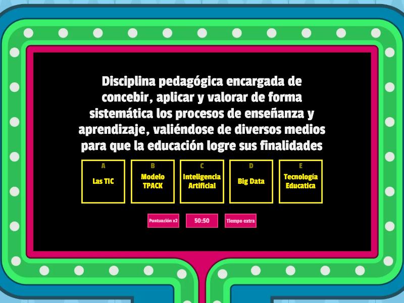 TECNOLOGÍA EDUCATIVA COMO DISCIPLINA PEDAGÓGICA Gameshow quiz