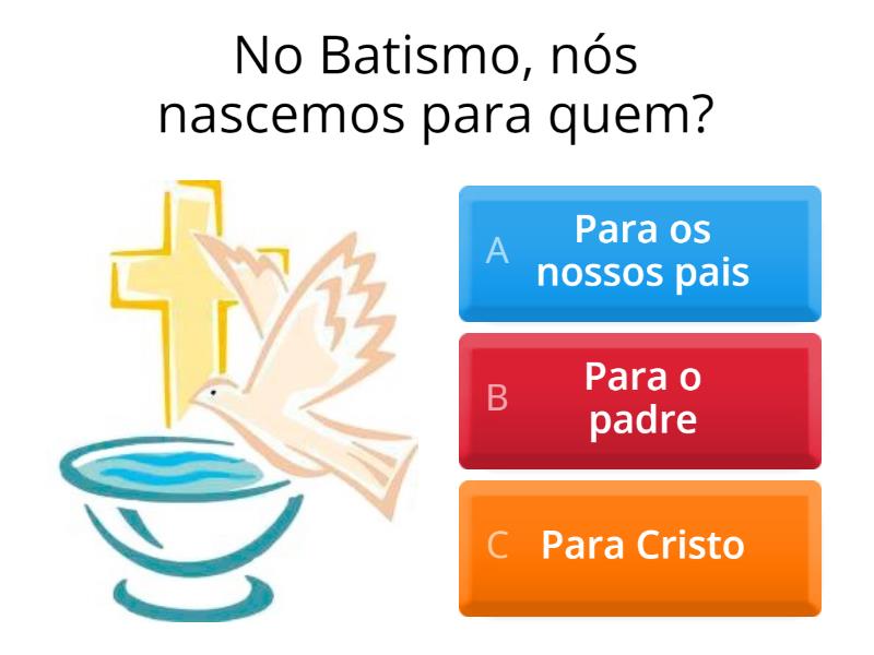 Sacramento Do Batismo Quiz