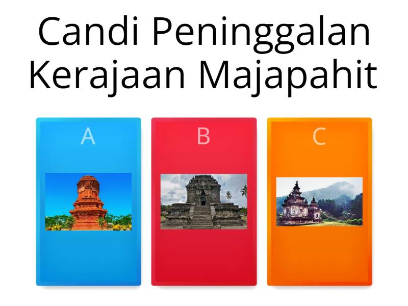 Peninggalan Candi Dari Kerajaan Kerajaan Di Indonesia Quiz