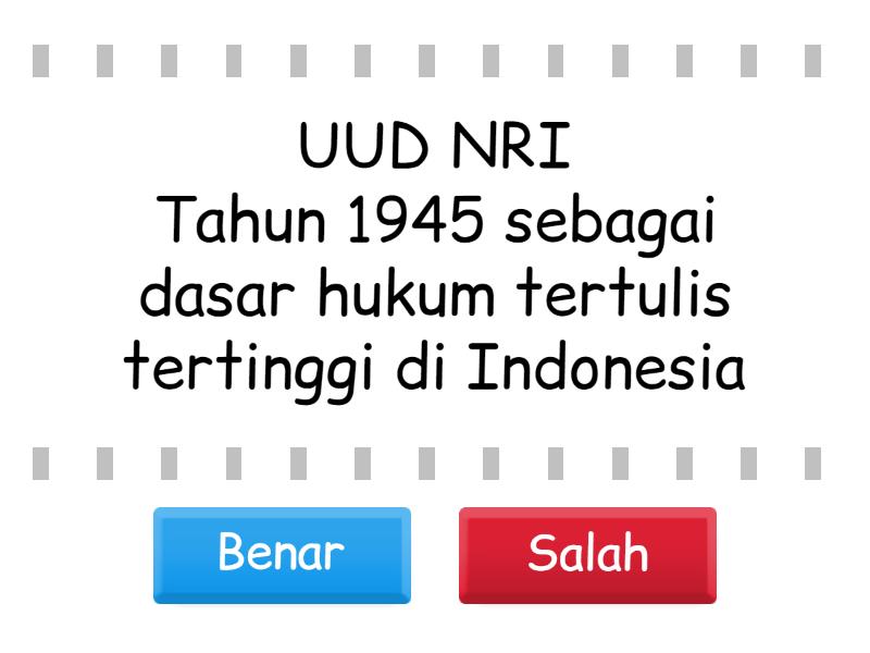 UUD NRI Tahun 1945 Sebagai Dasar Hukum Tertulis Negara True Or False