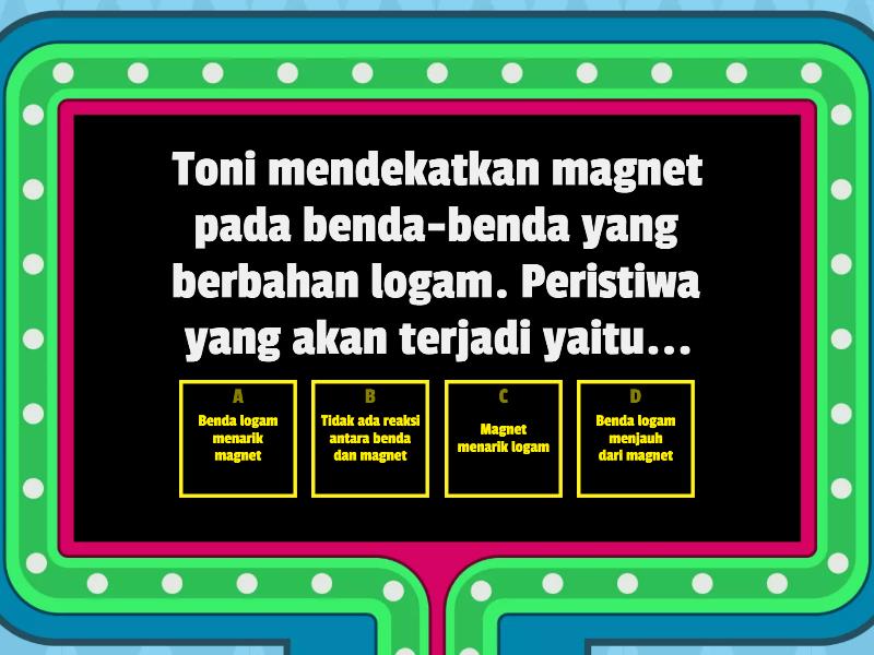 Soal Ipas Kelas Sd Magnet Sebuah Benda Ajaib Gameshow Quiz