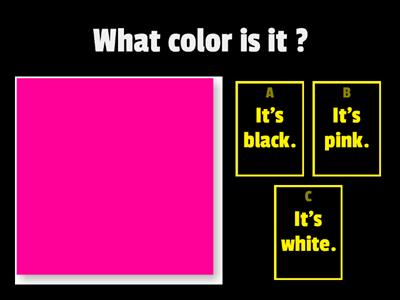 What color is it ?  Is it .......?