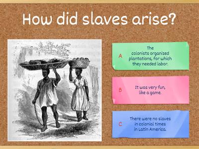 Latin America in colonial times - Slaves