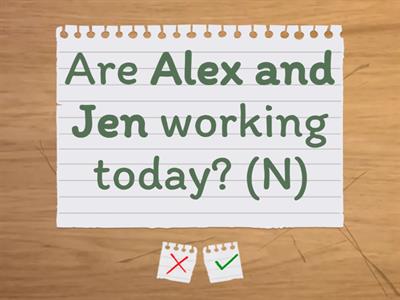 Yes and No Question Practice - make answers with 3 words. (Y) = Yes, (N) = No