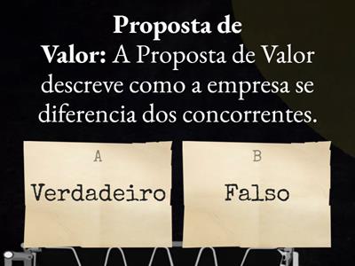 Modelo Canvas de Negócios - Business Model Canvas - Marque Verdadeiro ou Falso