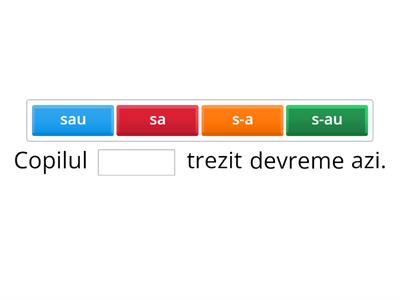 Ortogamele s-a/sa si s-au/sau