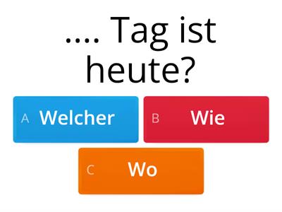 TEST Wie/Was/Wo/Woher/Welche(r)
