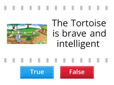 The Hare and The Tortoise True and False