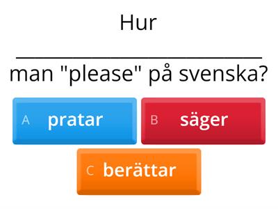 Säger, pratar eller berättar?