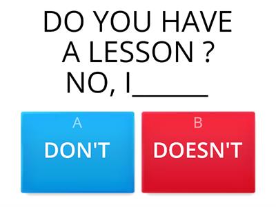 SIMPLE PRESENT: quiz ( forma interrogativa) crocetta do- don't- does- doesn't