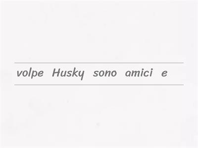 RIORDINA LE FRASI Italiano classe prima parole H muta