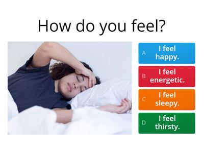 How do you feel? 
