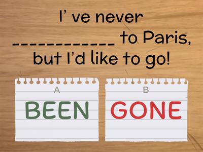 Present Perfect: Been or Gone?