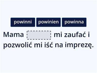 Powinien - wstaw odpowiednią formę