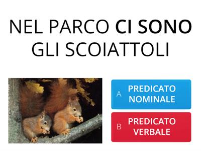 ANALISI LOGICA ( QUIZ): PREDICATO NOMINALE PREDICATO VERBALE 