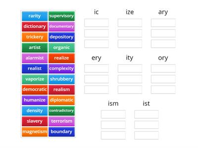 10.5 Suffix Sort ary, ery,ory, ic, ism, ize, ity, ist