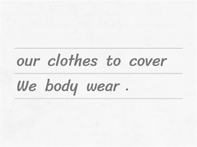 our clothes