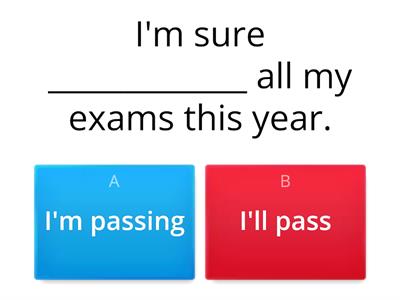 Will / be going to / present continuous ( for the future)