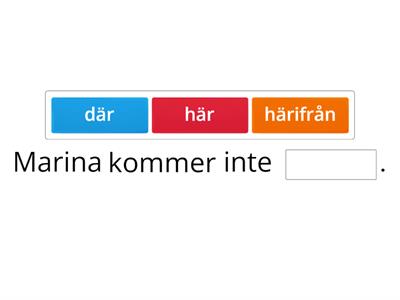 hem/hemma, ut/ute, in/inne...