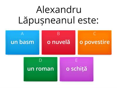 Test de lectură -ALEXANDRU LĂPUȘNEANUL, de C.Negruzzi