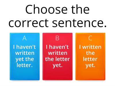 Present Perfect: yet, just, already - Choose the correct sentence