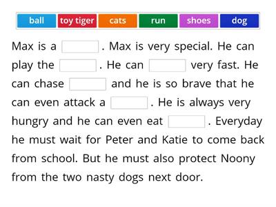 Flyers 4.2 Complete the text about Noony and Max.