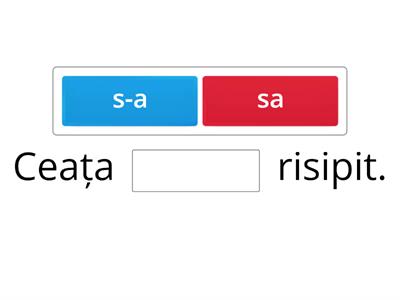 Potrivește ortogramele s-a/sa, s-au/sau