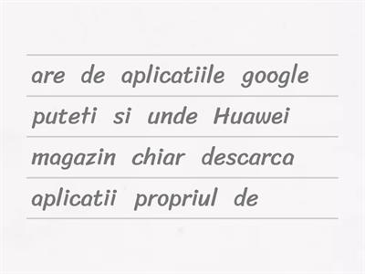  Aranjeaza cuvintele in ordine Huawei