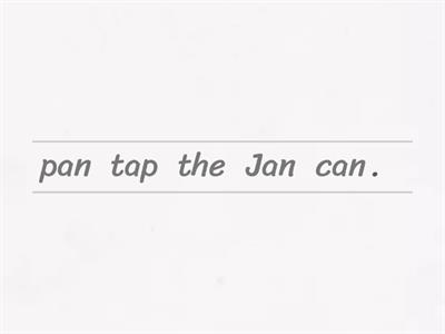 Jan can tap the pan.
