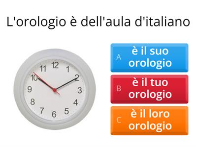 AGGETTIVI POSSESSIVI: Qual'è la risposta corretta?