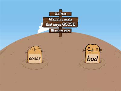 Whack the mole that says goose