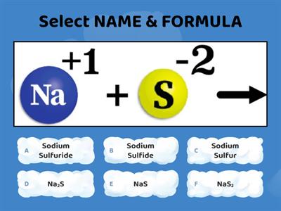 6-1 Pt1-2 Basic Ionic Compounds - Naming & Writing Formulas  Select TWO Answers for All Questions