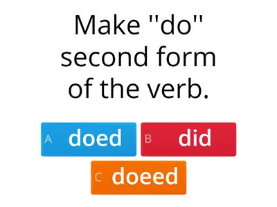 Make verbs regular or irregular!