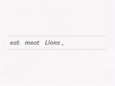 Lions eat meat