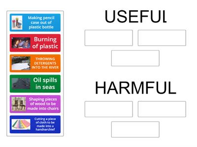 Identify the change in material whether useful or harmful to the environment