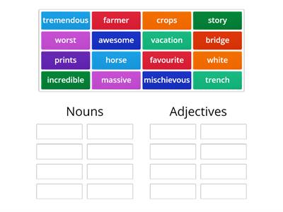 Sort nouns and adjectives.