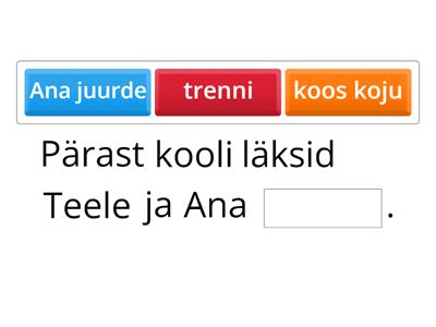 Vali õige lauselõpp.