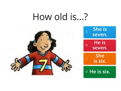 AS1 U1 How old is...? She is / He is