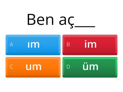 Turkish personal pronooun suffix Ben ___ ım im um üm