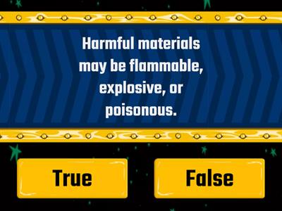 True or False: Useful and Harmful Materials