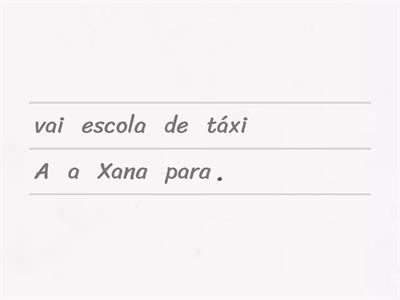 Ordena as frases com a letra "x". 