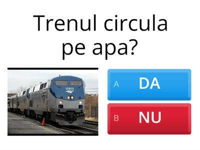 MIJLOACE DE TRANSPORT - RASPUNDE CU "DA" SI "NU"