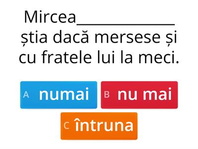 Scrierea corectă ”întruna/într-una”, ”numai/nu mai”