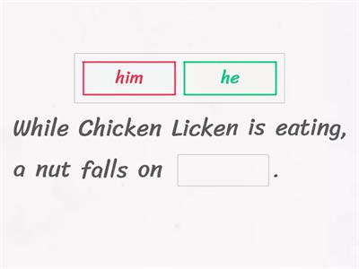 Chicken Licken - object pronouns filling 