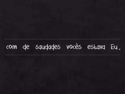 Vamos arrumar as frases para que elas tenham sentido?