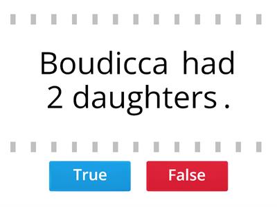 Boudicca true or false
